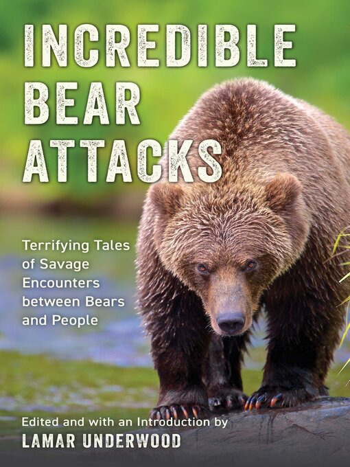 Title details for Incredible Bear Attacks by Lamar Underwood - Available
